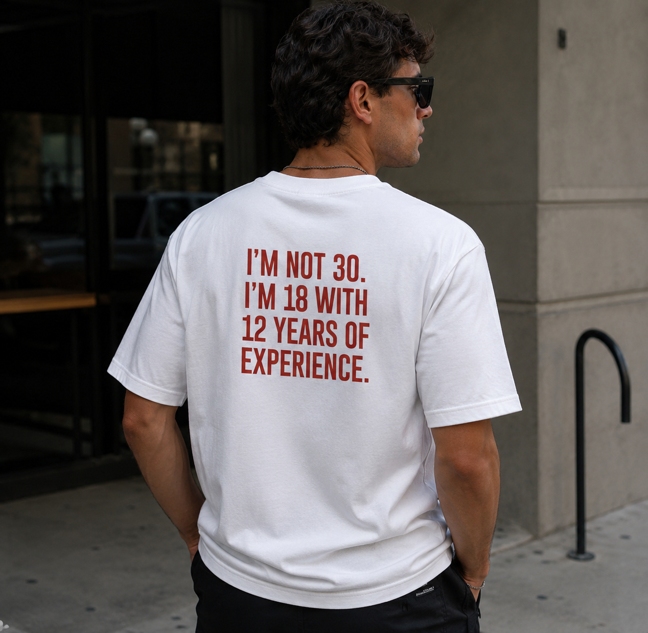 "I'M NOT 30. I'M 18 WITH 12 YEARS OF EXPERIENCE" T-Shirt